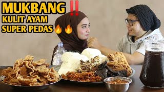 BARENG UKHTI MUKBANG KULIT AYAM SUPER PEDAS EH MALAH BAPER‼️