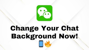 Transform Your WeChat Chats! How to Change Backgrounds in 2025 ✨