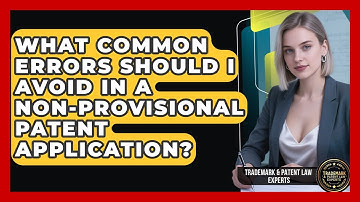 What Common Errors Should I Avoid In A Non-provisional Patent Application?