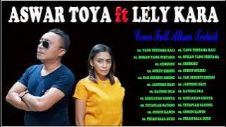 Aswar Toya ft Lely Kara Lagu Nostalgia Paling Dicari - Aswar Toya ft Lely Kara Terbaru Full Album