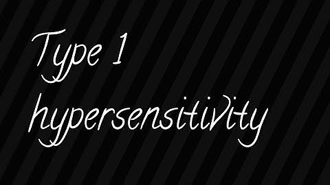 Type 1 hypersenstivity