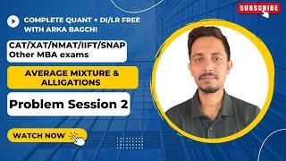 Average, Mixture & Alligation Problems - II | Arithmetic for CAT/SNAP/NMAT/IIFT/XAT/OMET || Arka