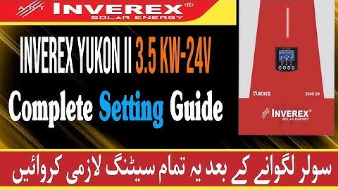 Inverex Yukon II 3.5 KW Solar Inverter Complete Setting || INVEREX inverter complete setting guide