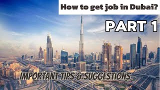 How to get job in Dubai | Preparation before coming to Dubai | part 1