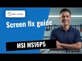 Screen issue on MSI MS16P5? Here's how we fix it 🔧