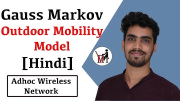 Gauss Markov in Outdoor Mobility Model | Ad Hoc Wireless Networks in Hindi