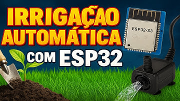 Como Fazer Irrigação Automática com ESP32 e Interface Web | Tutorial Completo