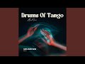 Drums of Tango (Ama Nom Nom)
