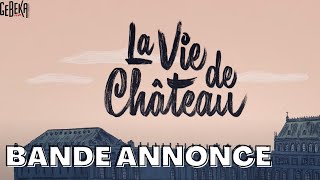 Bande annonce La Vie de château 