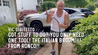 Got stuff to do? You only need one tool! The Italian Broom!!!! From Ronco!!