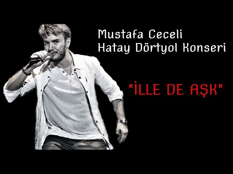 Mustafa Ceceli İlle De Aşk (Hatay Dörtyol Konseri) #hasırcıoğlu #mustafaceceli #dörtyol