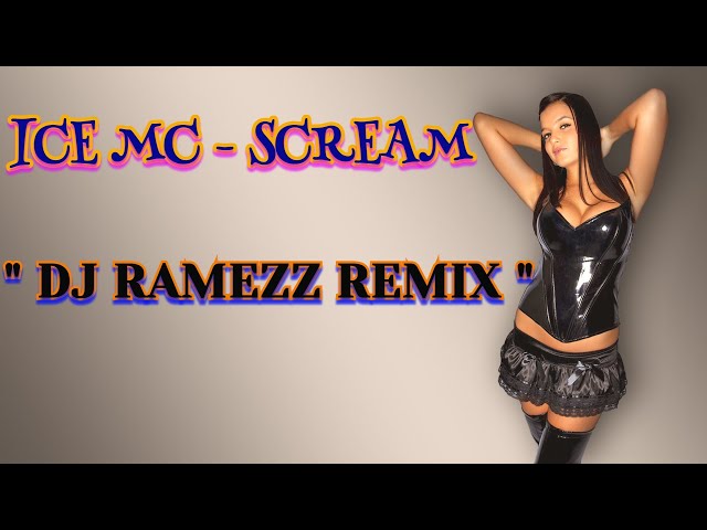 Ice Mc - Scream  Remix  2021