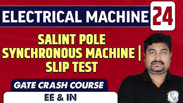 Electrical Machine 24 | Salient Pole Synchronous Machine | Slip Test | EE | GATE Crash Course