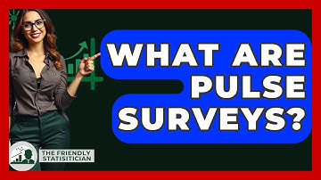 What Are Pulse Surveys? - The Friendly Statistician