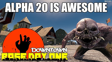 7 Days To Die Alpha 20 is AWESOME! Base Day One Experimental Ep 1