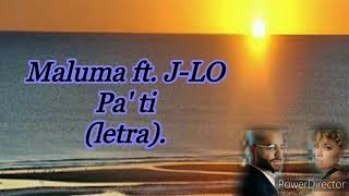 Maluma ft J-LO - Pa' ti (letra).