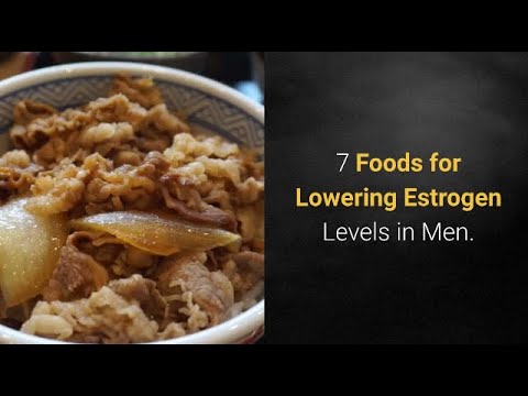 7 Foods for Lowering Estrogen Levels in Men.