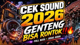DJ CEK SOUND 2026 GENTENG KACA BISA RONTOK DJ GHOLIEM