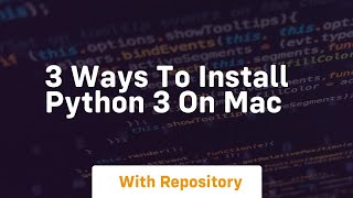 3 ways to install python 3 on mac