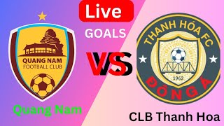 Trận đấu trực tiếp bóng đá Quảng Nam Vs CLB Thanh Hóa Kết quả bàn thắng|Giải VĐQG Việt Nam|2024