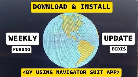 How to download & install Weekly update for Furuno ECDIS by using Navigator Suite Application.