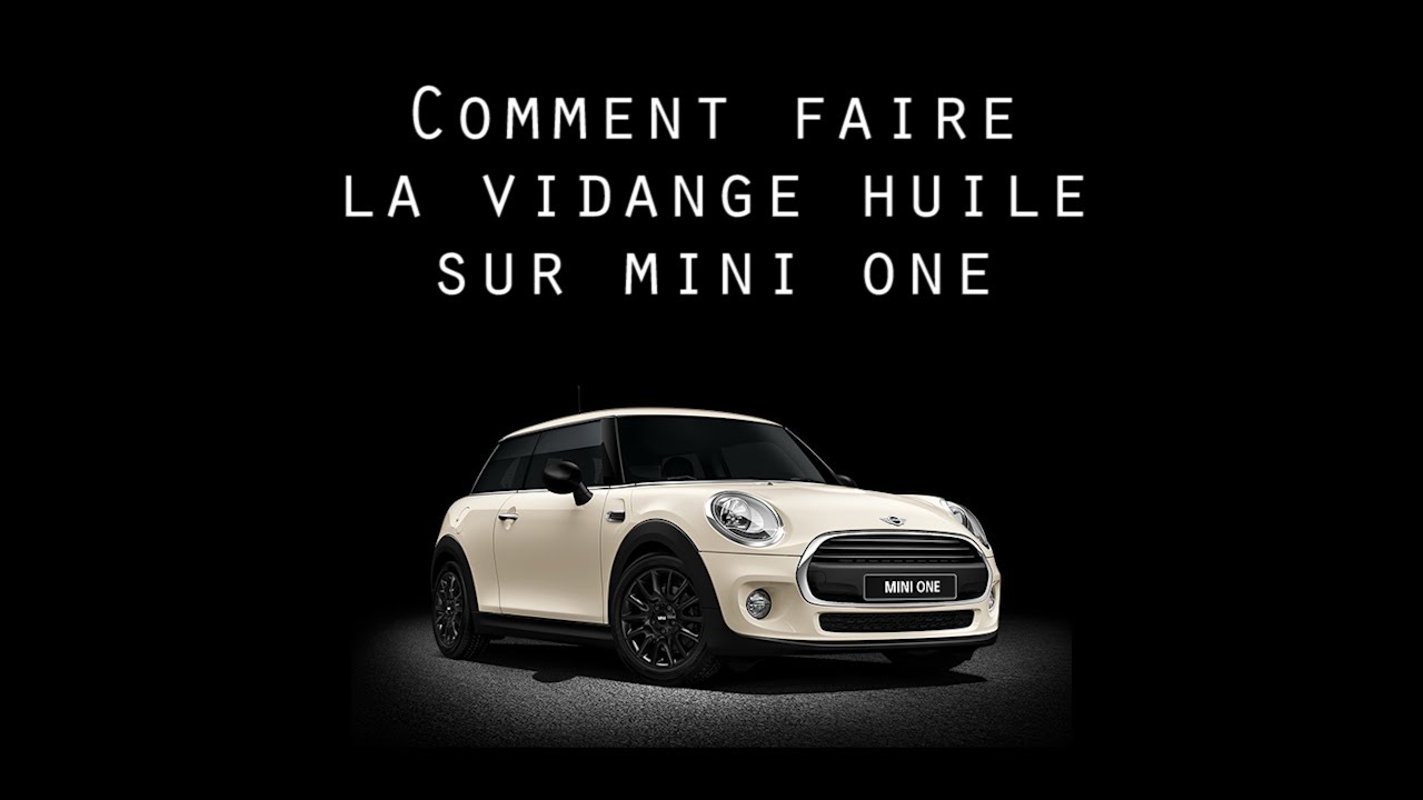 Faire La Vidange Mini One Essence Youtube