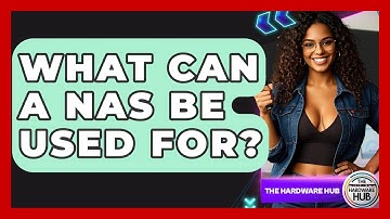 What Can A NAS Be Used For? - The Hardware Hub