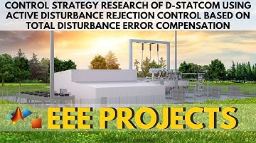 Control Strategy Research of D-STATCOM Using Active Disturbance Rejection control | power systems |
