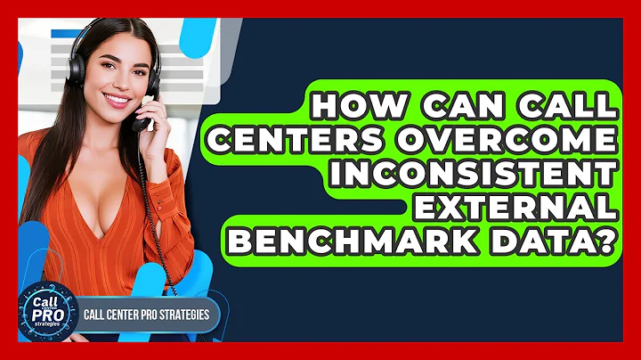 How Can Call Centers Overcome Inconsistent External Benchmark Data? - Call Center Pro Strategies