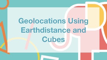 Geolocations Using Earthdistance and Cubes