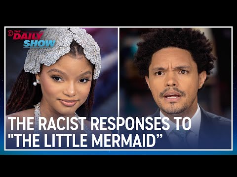 Trevor Noah Unpacks The Racist Response To The Little Mermaid | The Daily Show