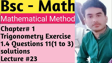 Bsc method chapter 1 trigonometry Exercise 1.4 Questions 11 solutions