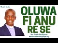 Wakati Itusile - OLUWA FI ANU RE SE