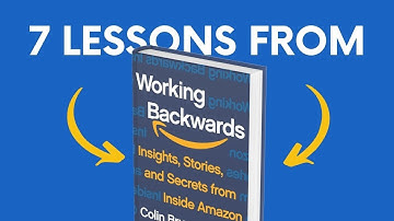 WORKING BACKWARDS (by Colin Bryar) Top 7 Lessons | Book Summary