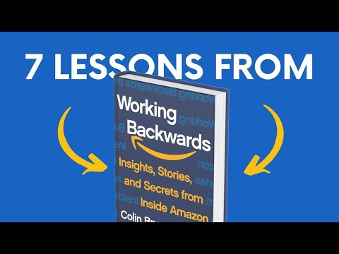 WORKING BACKWARDS (by Colin Bryar) Top 7 Lessons | Book Summary