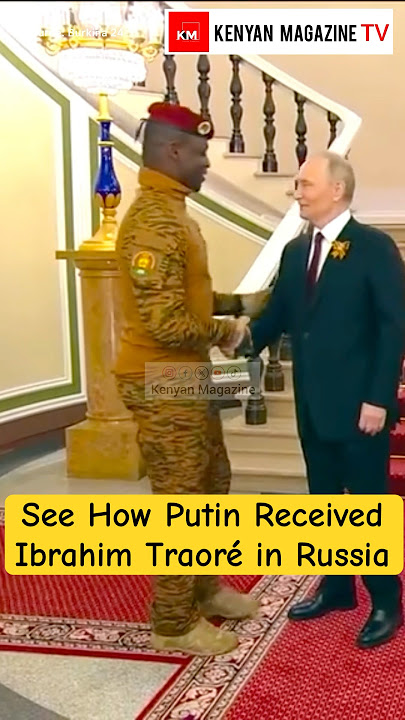 See how Russian President Vladimir Putin welcomed Burkina Faso President Captain Ibrahim Traoré