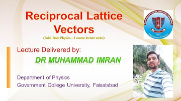 Reciprocal Lattice Vectors | Solid State Physics | Learning Physics with Dr Imran |