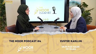 The Noor Podcast #4 - Zuster Karlijn - Mijn pad naar de Islam