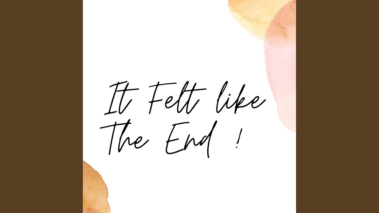 在 YouTube 上观看 It Felt Like The End