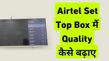 Airtel Iptv Set Top Box Me Quality Kaise Badhaye