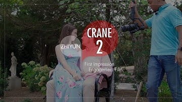 ZHIYUN CRANE 2 - First Impression | Engagement Film | (shot on Zhiyun Crane 2 + Sony a6500 )