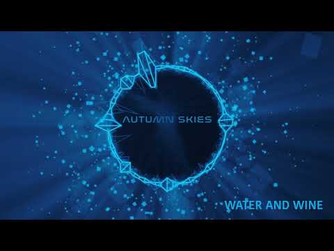 Autumn Skies - Water and Wine