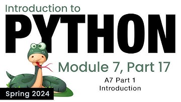 Python - Module 7 - A7, Part 1: Introduction (Spring 2024)