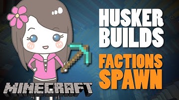 Husker Builds :: Factions Spawn