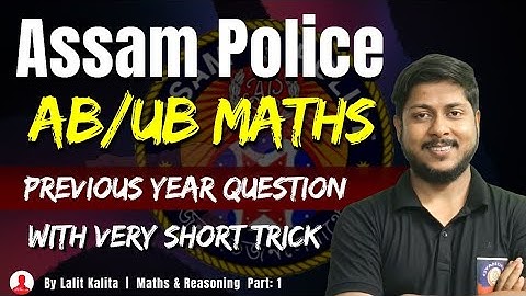 Assam Police ( AB & UB ) | By Lalit Sir | 2025 Previous year paper Solved 