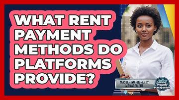 What Rent Payment Methods Do Platforms Provide?