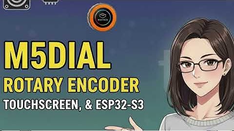 M5Dial: Rotary Encoder, Touchscreen, & ESP32-S3 | Quick Start & Coding