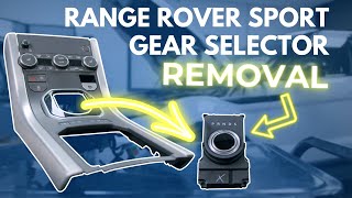 Range Rover Sport and Discovery 4 Gear Selector Removal