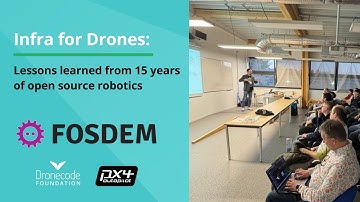 [FOSDEM] Infra for Drones: Lessons learned from 15 years of open source robotics.