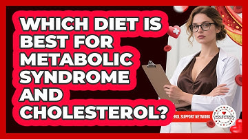 Which Diet Is Best For Metabolic Syndrome And Cholesterol? - Cholesterol Support Network